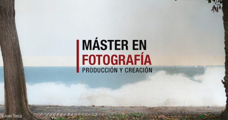 Máster en Fotografía: Producción y creación